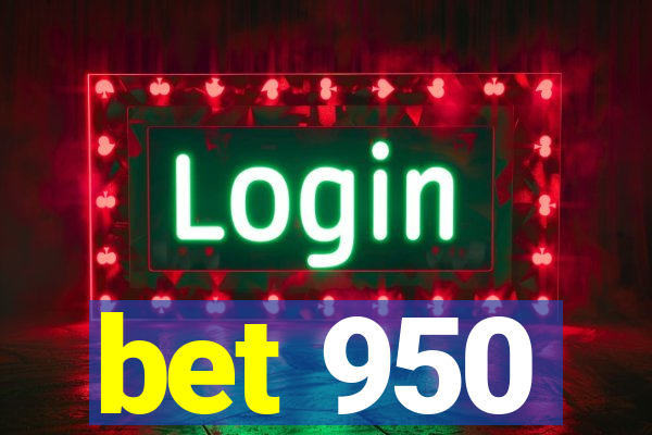 bet 950